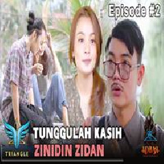 Download Lagu Zidan - Tunggulah Kasih Ft Tri Suaka Terbaru