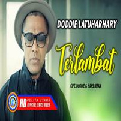 Download Lagu Doddie Latuharhary - Terlambat Terbaru