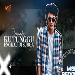 Download Lagu Tri Suaka - Ku Tunggu Engkau Di Surga Terbaru