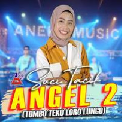 Suci Tacik - Angel 2 Tombo Teko Loro Lungo.mp3