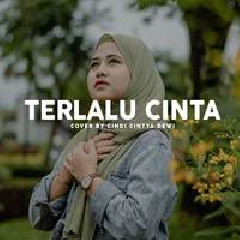 Download Lagu Cindi Cintya Dewi - Terlalu Cinta Terbaru