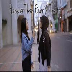 Download Lagu Eltasya Natasha - Happier Than Ever X Traitor Ft Indah Aqila Terbaru