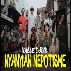 Uncle Djink - Nyanyian Nepotisme.mp3