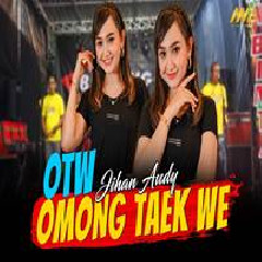 Jihan Audy - OTW Omong Taek We.mp3
