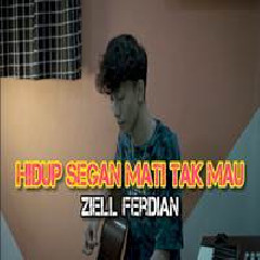 Download Lagu Ziell Ferdian - Hidup Segan Mati Tak Mau Terbaru