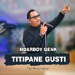 Ndarboy Genk - Titipane Gusti DC Musik.mp3