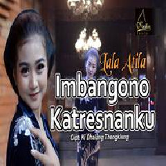 Download Lagu Lala Atila - Imbangono Katresnanku Terbaru