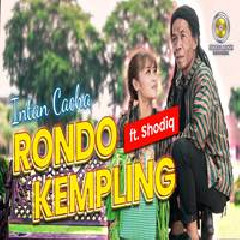 Download Lagu Intan Chacha - Rondo Kempling Ft Cak Sodiq Terbaru