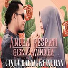 Download Lagu Andra Respati - Cinta Dalam Kejauhan Ft Gisma Wandira Terbaru