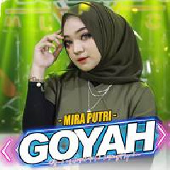 Mira Putri - Goyah Ft Ageng Music.mp3