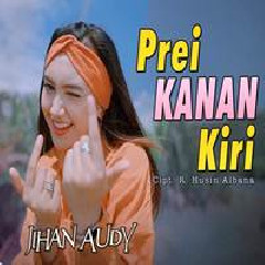 Jihan Audy - Dj Remix Prei Kanan Kiri Full Bass.mp3