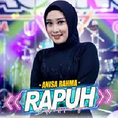 Download Lagu Anisa Rahma - Rapuh Ft Ageng Music Terbaru