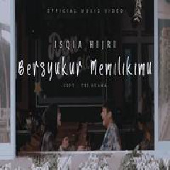Download Lagu Isqia Hijri - Bersyukur Memilikimu Ft Tri Suaka Terbaru