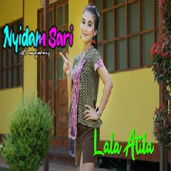 Download Lagu Lala Atila - Nyidam Sari Dangdut Version Terbaru