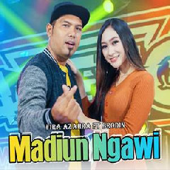 Download Lagu Fira Azahra - Madiun Ngawi Ft Brodin Ageng Music Terbaru