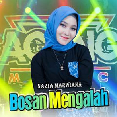 Nazia Marwiana - Bosan Mengalah Ft Ageng Music.mp3