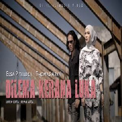 Download Lagu Elsa Pitaloka - Dilema Kerana Luka Feat Thomas Arya Terbaru