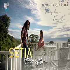 Download Lagu Thomas Arya - Setia Tiada Akhir Feat Fany Zee Terbaru