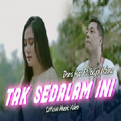 Download Lagu Dara Ayu - Tak Sedalam Ini Ft Bajol Ndanu Terbaru