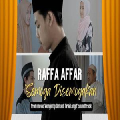 Download Lagu Raffa Affar - Semoga Disemogakan (from Mengintip Cinta Di Tirai Langit) Terbaru