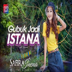 Download Lagu Safira Inema - Gubuk Jadi Istana Terbaru