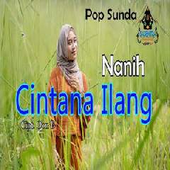 Download Lagu Nanih - Cintana Ilang (Pop Sunda) Terbaru