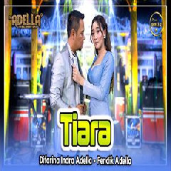 Download Lagu Difarina Indra - Tiara Ft Fendik Om Adella Terbaru