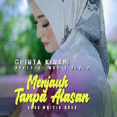 Download Lagu Ghinta Kinari - Menjauh Tanpa Alasan Terbaru