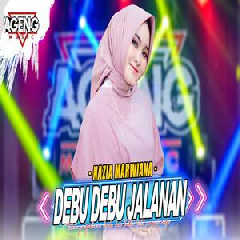 Download Lagu Nazia Marwiana - Debu Debu Jalanan Ft Ageng Music Terbaru