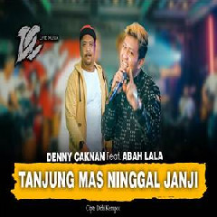 Download Lagu Denny Caknan - Tanjung Mas Ninggal Janji Ft Abah Lala Terbaru