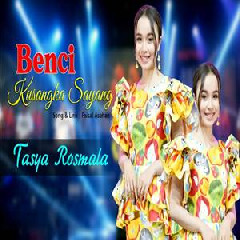 Download Lagu Tasya Rosmala - Benci Kusangka Sayang (Dangdut Version) Terbaru