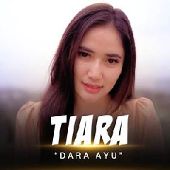 Download Lagu Dara Ayu - Tiara (Jika Kau Bertemu Aku Begini) Terbaru