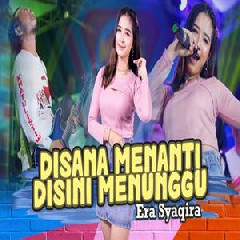 Download Lagu Era Syaqira - Disana Menanti Disini Menunggu (Koplo Version) Terbaru
