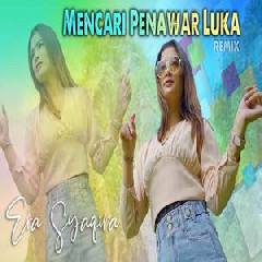 Download Lagu Era Syaqira - Dj Remix Mencari Penawar Luka Terbaru