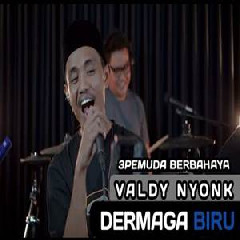 Valdy Nyonk - Dermaga Biru Feat 3 Pemuda Berbahaya.mp3
