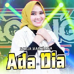 Download Lagu Nazia Marwiana - Ada Dia Ft Ageng Music Terbaru