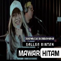 Download Lagu Sallsa Bintan - Mawar Hitam Feat 3 Pemuda Berbahaya Terbaru