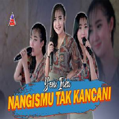 Download Lagu Yeni Inka - Nangismu Tak Kancani Terbaru