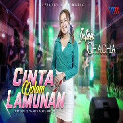 Download Lagu Intan Chacha - Cinta Dalam Lamunan Terbaru