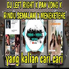 Download Lagu Mbon Mbon Remix - Dj Left Right X Pak Vong X Rindu Semalam X Meneketehe Viral Tiktok 2022 Terbaru