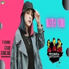 Download Lagu Givani Gumilang - With You Feat 3 Pemuda Berbahaya Terbaru