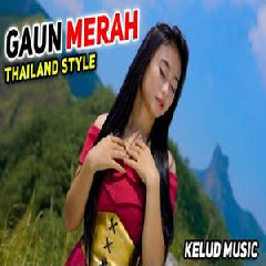 Download Lagu Kelud Music - Dj Gaun Merah Thailand Style Paling Asik Bass Beton Terbaru