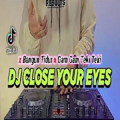 Download Lagu Dj Didit - Dj Close Your Eyes X Bangun Tidur X Gam Gam Teki Teki Viral Tiktok Terbaru 2022 Terbaru