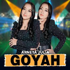 Download Lagu Arneta Julia - Goyah Ft Bintang Fortuna Terbaru