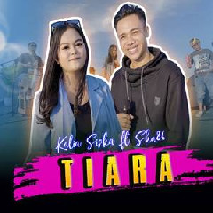 Download Lagu Kalia Siska - Tiara Ft SKA 86 Terbaru