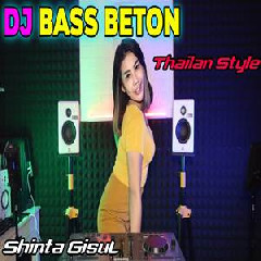 Download Lagu Shinta Gisul - Dj Bass Beton Thailand Style Terbaru