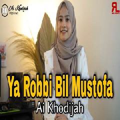 Ai Khodijah - Ya Robbibil Mustofa.mp3