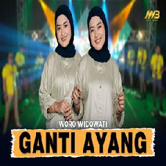 Woro Widowati - Ganti Ayang Ft Bintang Fortuna.mp3