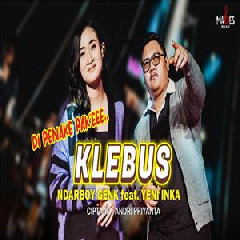 Download Lagu Ndarboy Genk - Klebus Ft Yeni Inka Terbaru
