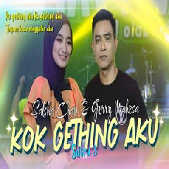 Download Lagu Gerry Mahesa - Kok Geting Aku Feat Salsha Chan Terbaru